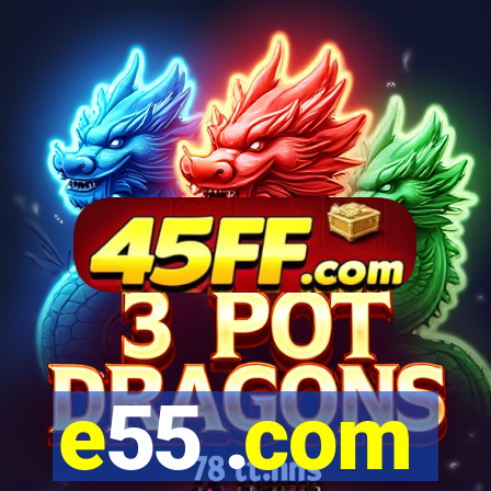 e55 .com